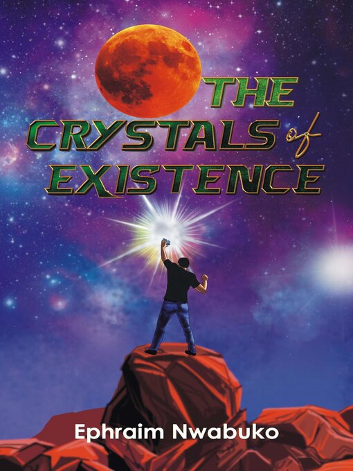 Title details for The Crystals of Existence by Ephraim Nwabuko - Available
